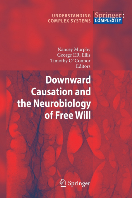 Downward Causation and the Neurobiology of Free Will