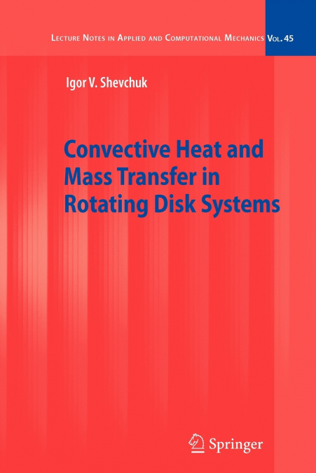 Convective Heat and Mass Transfer in Rotating Disk Systems
