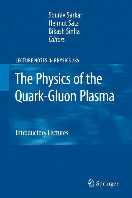 The Physics of the Quark-Gluon Plasma