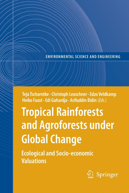 Tropical Rainforests and Agroforests under Global Change