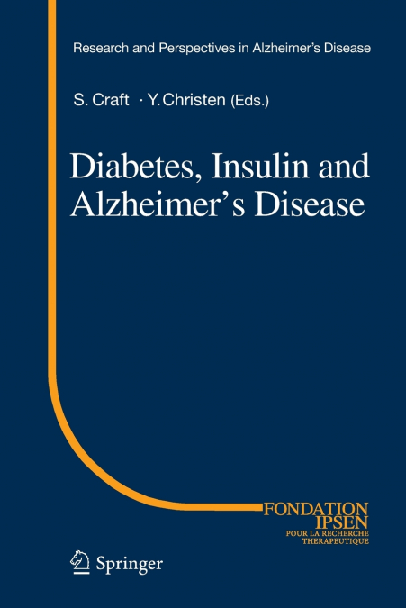 Diabetes, Insulin and Alzheimer’s Disease