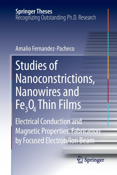 Studies of Nanoconstrictions, Nanowires and Fe3O4 Thin Films