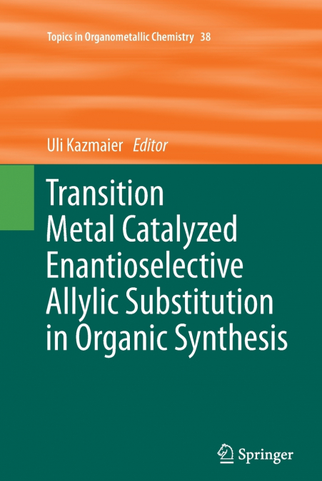 Transition Metal Catalyzed Enantioselective Allylic Substitution in Organic Synthesis