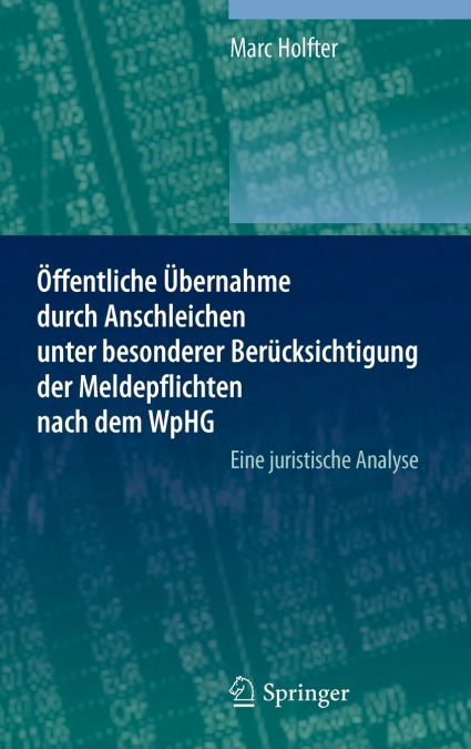 Öffentliche Übernahme durch Anschleichen unter besonderer Berücksichtigung der Meldepflichten nach dem WpHG