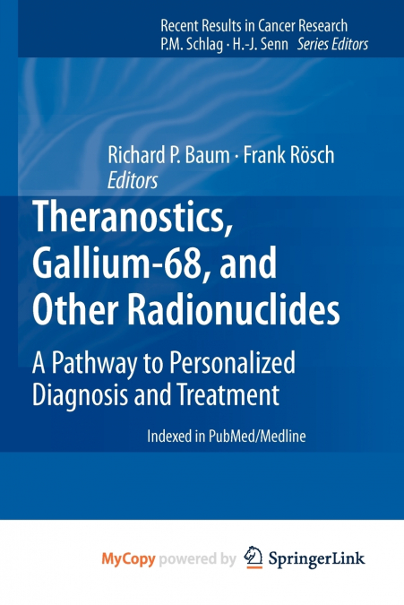 Theranostics, Gallium-68, and Other Radionuclides