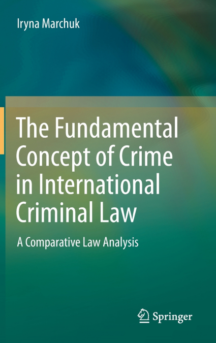The Fundamental Concept of Crime in International Criminal Law
