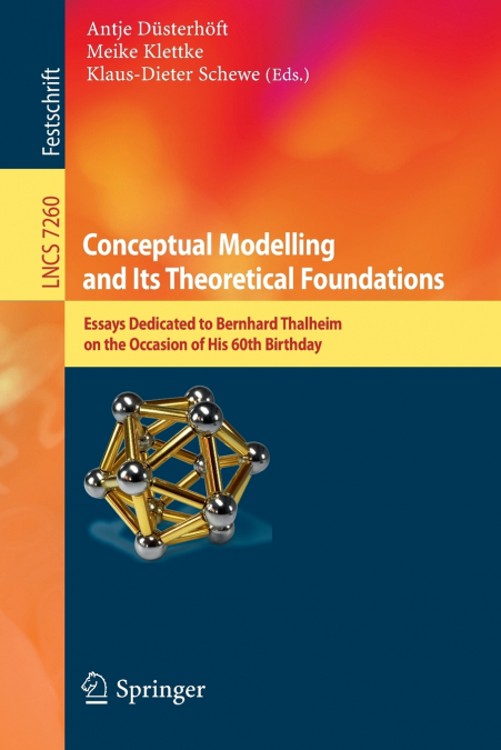 Conceptual Modelling and Its Theoretical Foundations