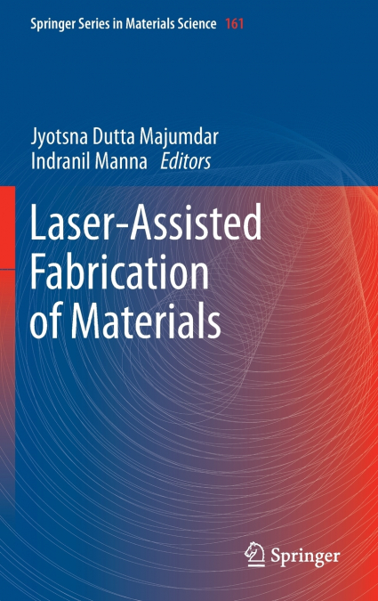 Laser-Assisted Fabrication of Materials