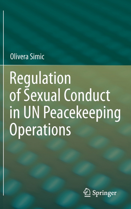 Regulation of Sexual Conduct in UN Peacekeeping Operations