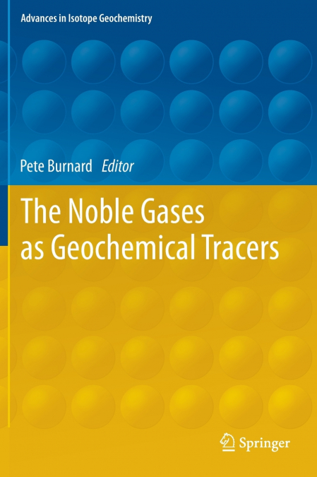 The Noble Gases as Geochemical Tracers