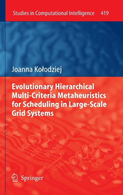Evolutionary Hierarchical Multi-Criteria Metaheuristics for Scheduling in Large-Scale Grid Systems