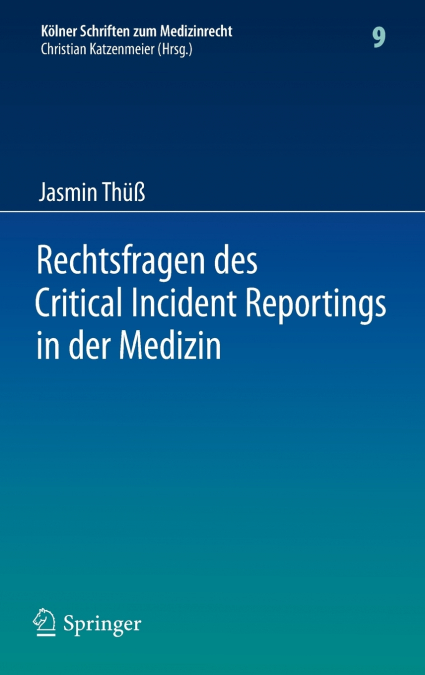 Rechtsfragen des Critical Incident Reportings in der Medizin