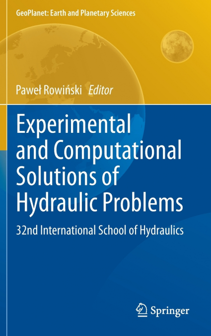 Experimental and Computational Solutions of Hydraulic Problems