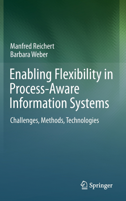 Enabling Flexibility in Process-Aware Information Systems