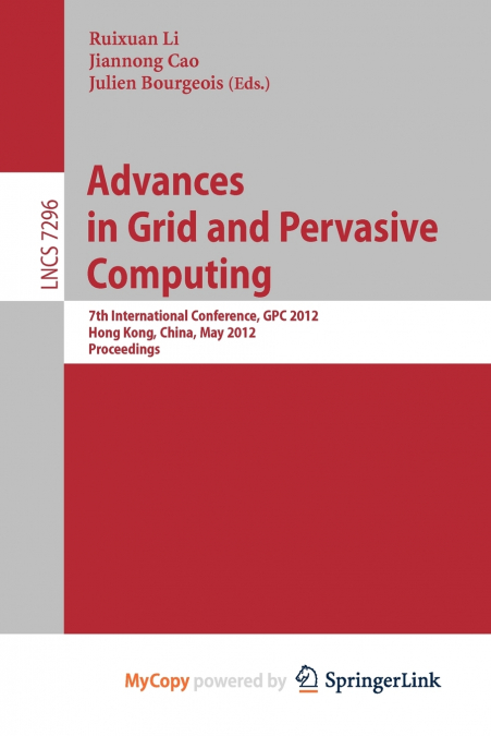 Advances in Grid and Pervasive Computing