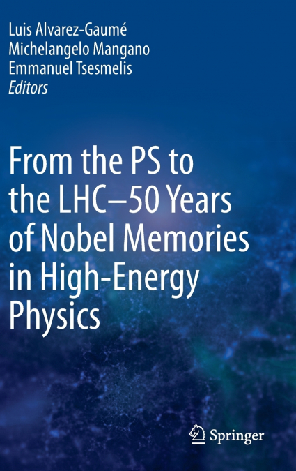 From the PS to the LHC - 50 Years of Nobel Memories in High-Energy Physics
