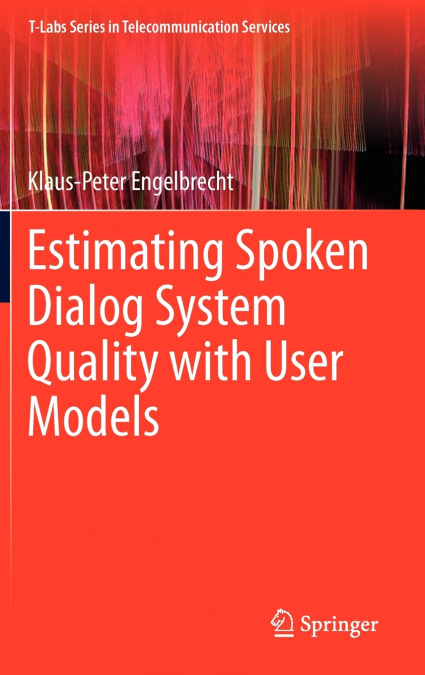 Estimating Spoken Dialog System Quality with User Models