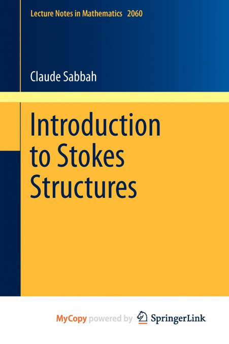 Introduction to Stokes Structures
