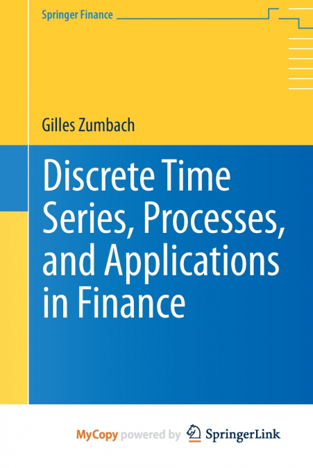 Discrete Time Series, Processes, and Applications in Finance