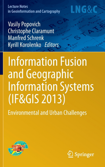 Information Fusion and Geographic Information Systems (IF&GIS 2013)