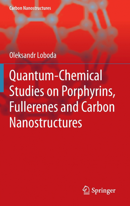 Quantum-chemical studies on Porphyrins, Fullerenes and Carbon Nanostructures