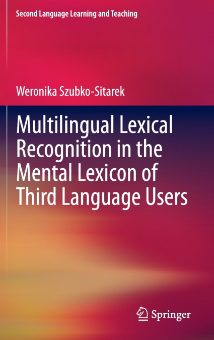 Multilingual Lexical Recognition in the Mental Lexicon of Third Language Users