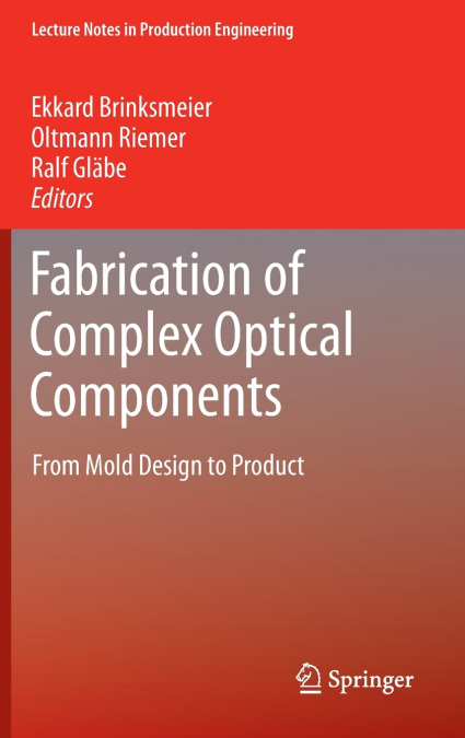 Fabrication of Complex Optical Components