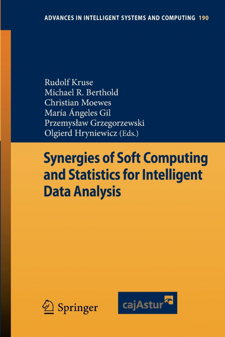 Synergies of Soft Computing and Statistics for Intelligent Data Analysis