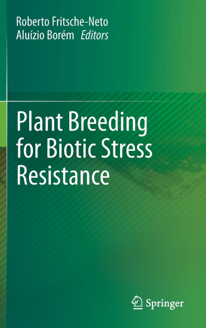 Plant Breeding for Biotic Stress Resistance