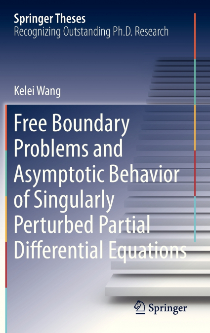Free Boundary Problems and Asymptotic Behavior of Singularly Perturbed Partial Differential Equations