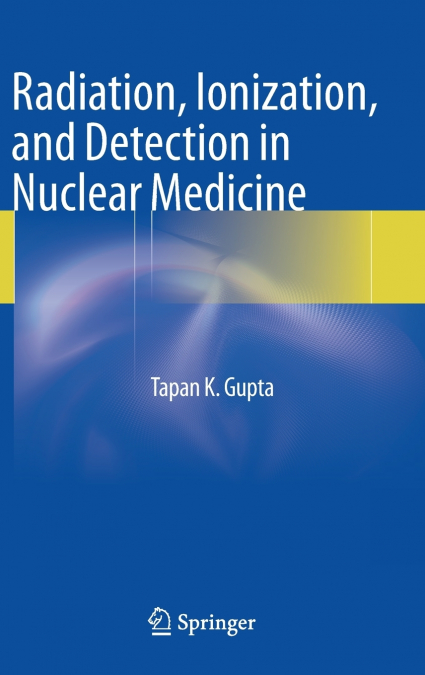 Radiation, Ionization, and Detection in Nuclear Medicine