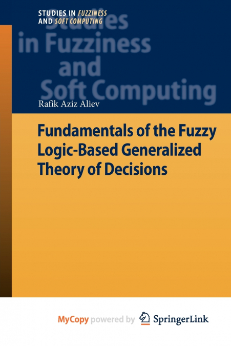 Fundamentals of the Fuzzy Logic-Based Generalized Theory of Decisions