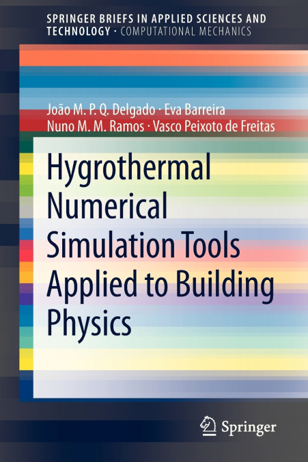 Hygrothermal Numerical Simulation Tools Applied to Building Physics