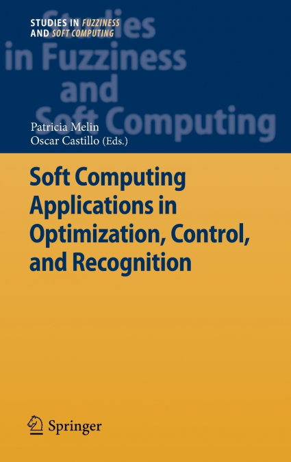 Soft Computing Applications in Optimization, Control, and Recognition