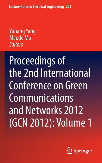 Proceedings of the 2nd International Conference on Green Communications and Networks 2012 (GCN 2012)