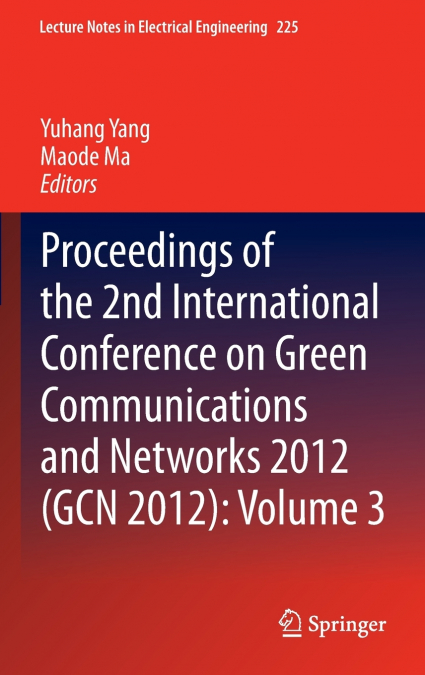 Proceedings of the 2nd International Conference on Green Communications and Networks 2012 (GCN 2012)