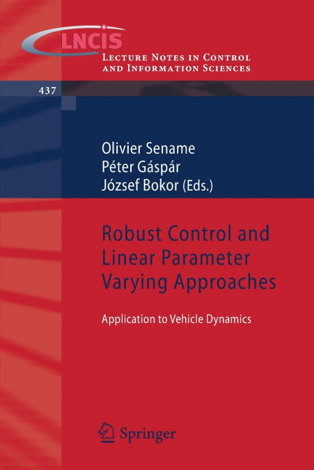 Robust Control and Linear Parameter Varying Approaches
