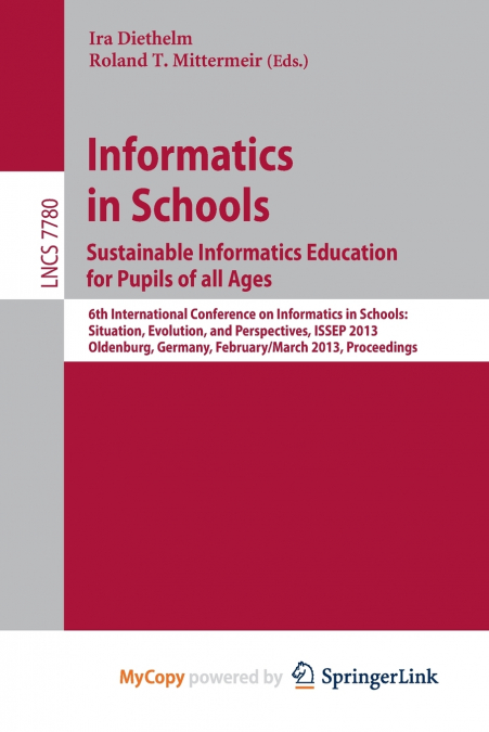 Informatics in Schools. Sustainable Informatics Education for Pupils of all Ages