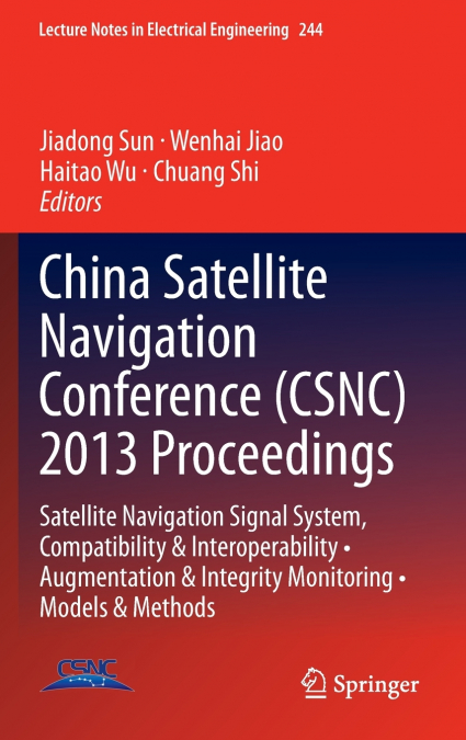 China Satellite Navigation Conference (CSNC) 2013 Proceedings