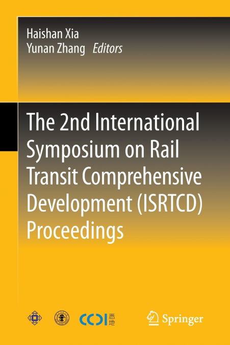 The 2nd International Symposium on Rail Transit Comprehensive Development (ISRTCD) Proceedings