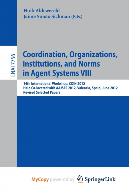 Coordination, Organizations, Intitutions, and Norms in Agent Systems VIII