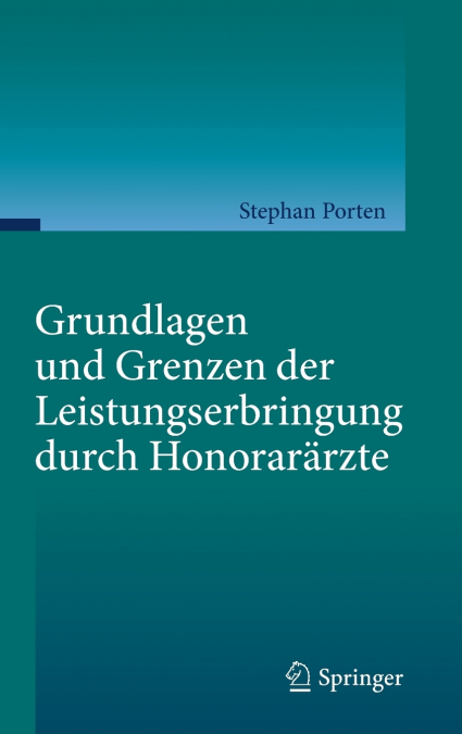 Grundlagen und Grenzen der Leistungserbringung durch Honorarärzte