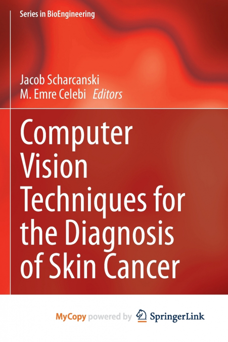 Computer Vision Techniques for the Diagnosis of Skin Cancer