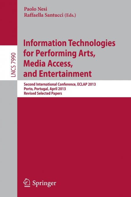 Information Technologies for Performing Arts, Media Access, and Entertainment