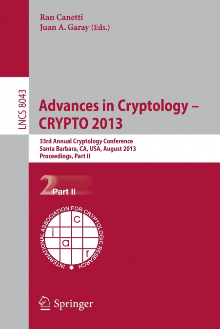 Advances in Cryptology - CRYPTO 2013