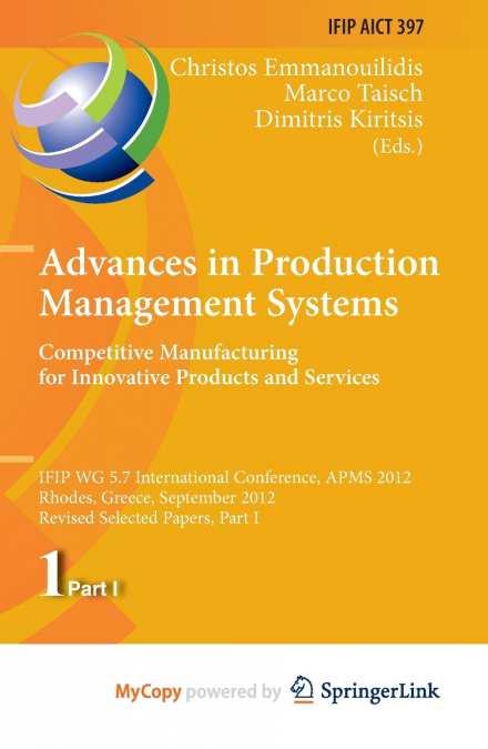 Advances in Production Management Systems. Competitive Manufacturing for Innovative Products and Services
