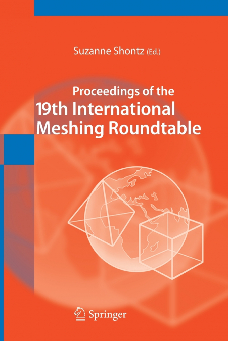 Proceedings of the 19th International Meshing Roundtable