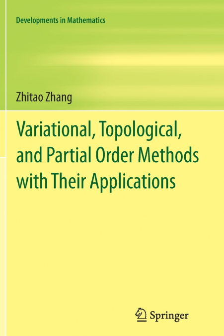 Variational, Topological, and Partial Order Methods with Their Applications