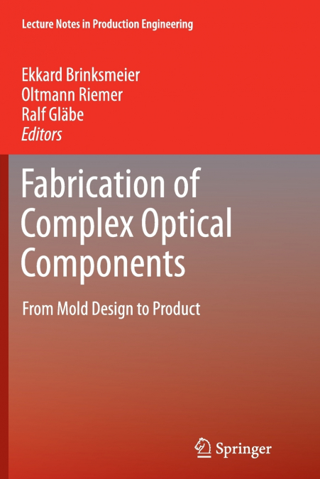 Fabrication of Complex Optical Components
