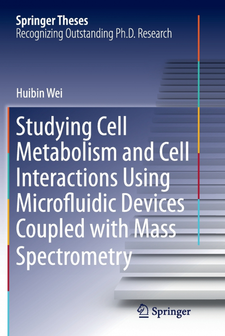 Studying Cell Metabolism and Cell Interactions Using Microfluidic Devices Coupled with Mass Spectrometry